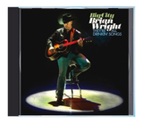 Autographed Copy "They're ALL Drinkin' Songs" CD by Big City Brian Wright
