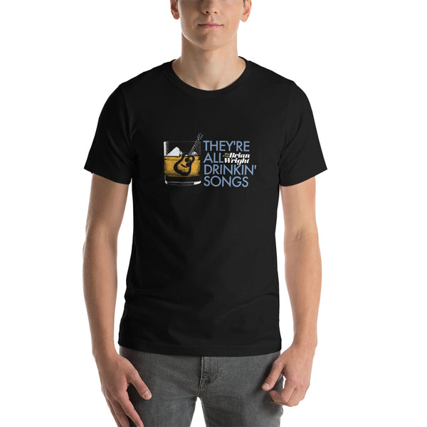 NEW "They're ALL Drinkin' Songs" Short-Sleeve Unisex T-Shirt